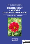 Trombofilné stavy a manažment venózneho tromboembolizmu